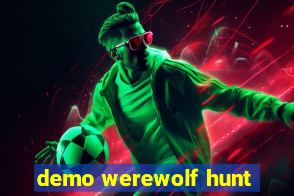 demo werewolf hunt